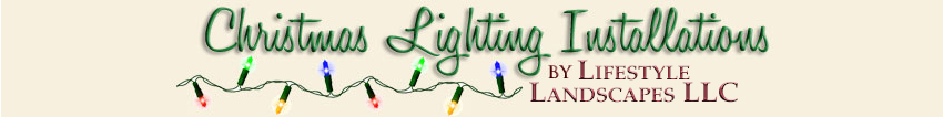 Christmas Lighting Installations by Lifestyle Landscapes LLC